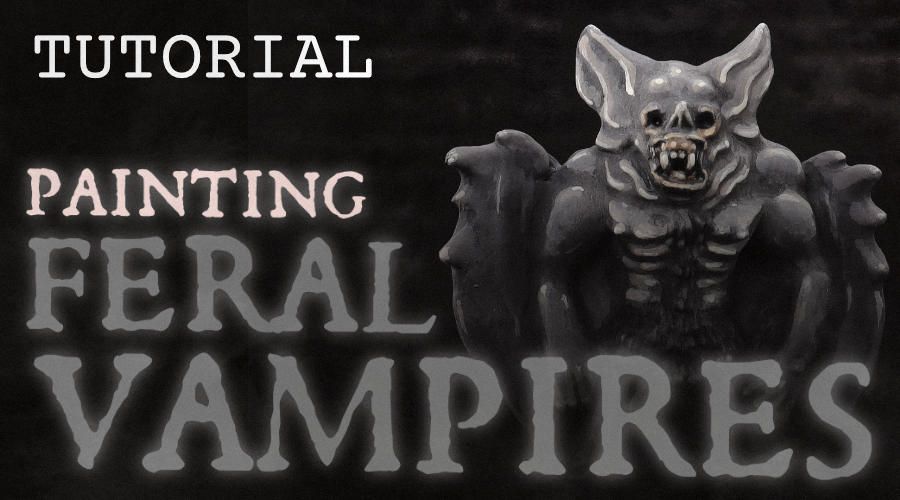 Tutorial: Painting Feral Vampires