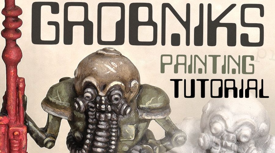 Tutorial: Painting Grobniks