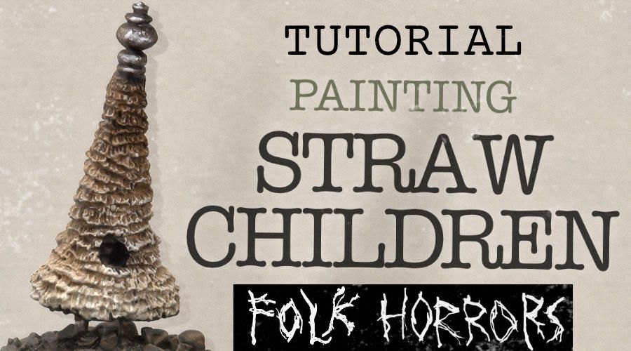 Tutorial: Painting Straw Children (Folk Horrors)